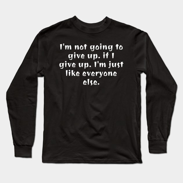 I'm not going to give up - chris evert Long Sleeve T-Shirt by CanvasCraft